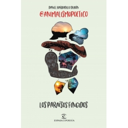 Los paraísos fingidos de animalismo poético