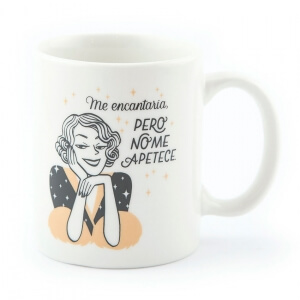 Taza "Me encantaría pero no me apetece" de Divas de Diván